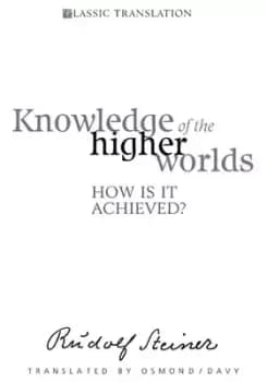 Knowledge of the higher worlds by Rudolf Steiner
