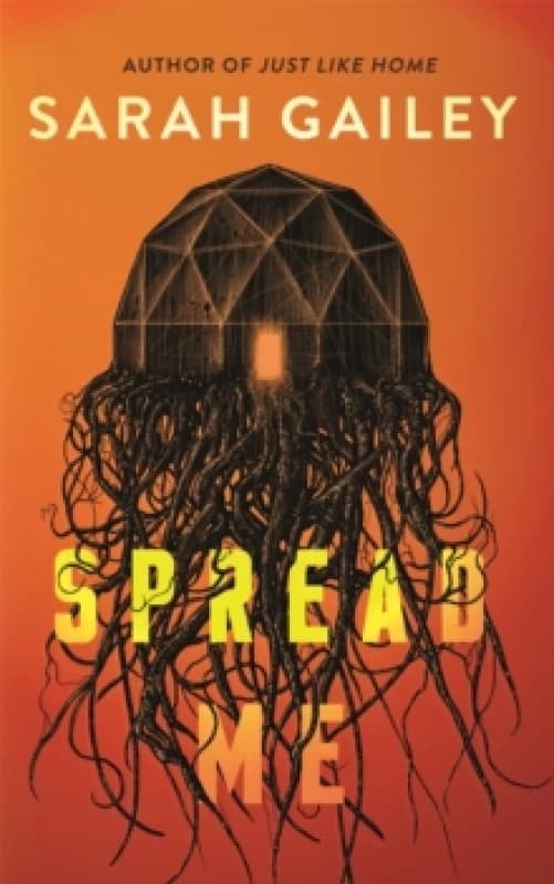Spread Me. Hardback. By Sarah Gailey Books