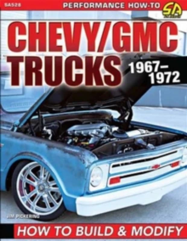 Chevy/GMC Trucks 1967-1972 : How to Build & Modify Paperback / softback