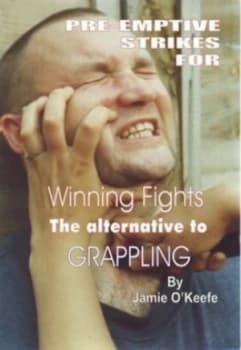 Pre-Emptive Strikes for Winning Fights by Jamie Okeefe Paperback