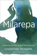 milarepa lessons from the life and songs of tibets great yogi