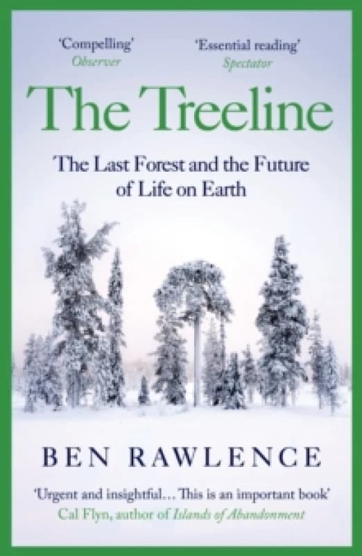 The Treeline : The Last Forest and the Future of Life on Earth Paperback / softback
