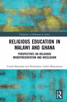 Religious Education in Malawi and GhanaPerspectives on Religious Misrepresentation and Misclusion