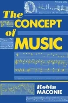 The concept of music by Robin Maconie