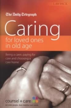 Caring for Loved Ones in Old Age by Counsel and Care Paperback
