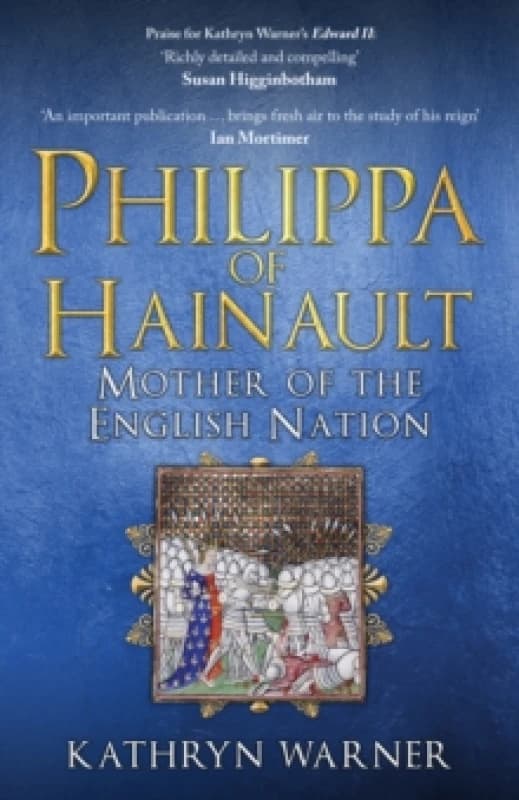 Philippa of Hainault : Mother of the English Nation Paperback / softback