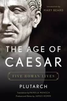 The Age of Caesar : Five Roman Lives