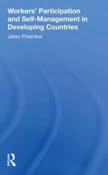 Workers' Participation And Self-management In Developing Countries
