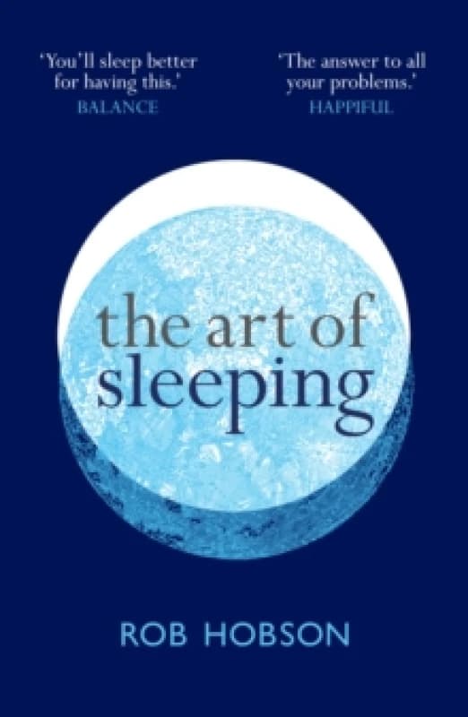 The Art Of Sleeping Rob Hobson Self Help Health And Wellness Book Rob Hobson Books