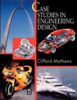 Case studies in engineering design by Clifford Matthews