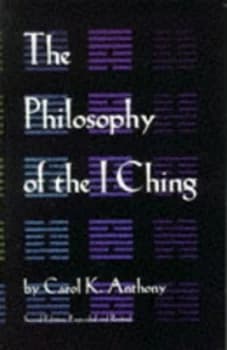 The Philosophy of the I Ching by Carol K Anthony Book