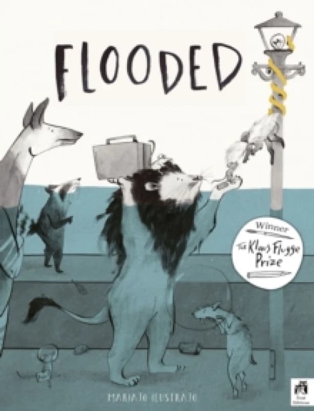 Flooded : Winner of the Klaus Flugge Prize for Illustration 2023 Paperback / softback