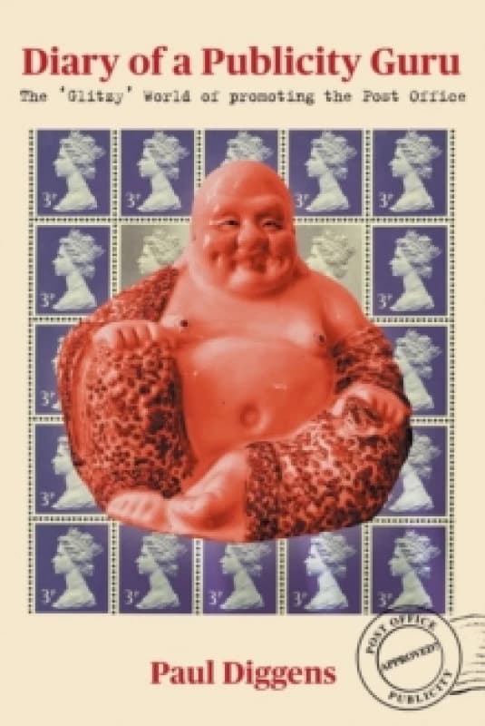 Diary of a Publicity Guru : The 'Glitzy' World of Promoting the Post Office Paperback / softback