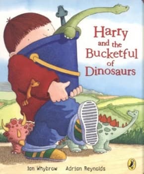 Harry and the Bucketful of Dinosaurs by Ian Whybrow Hardback