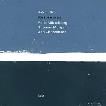 Jakob Bro, Palle Mikkelborg, Thomas Morgan, Jon Christensen - Returnings CD