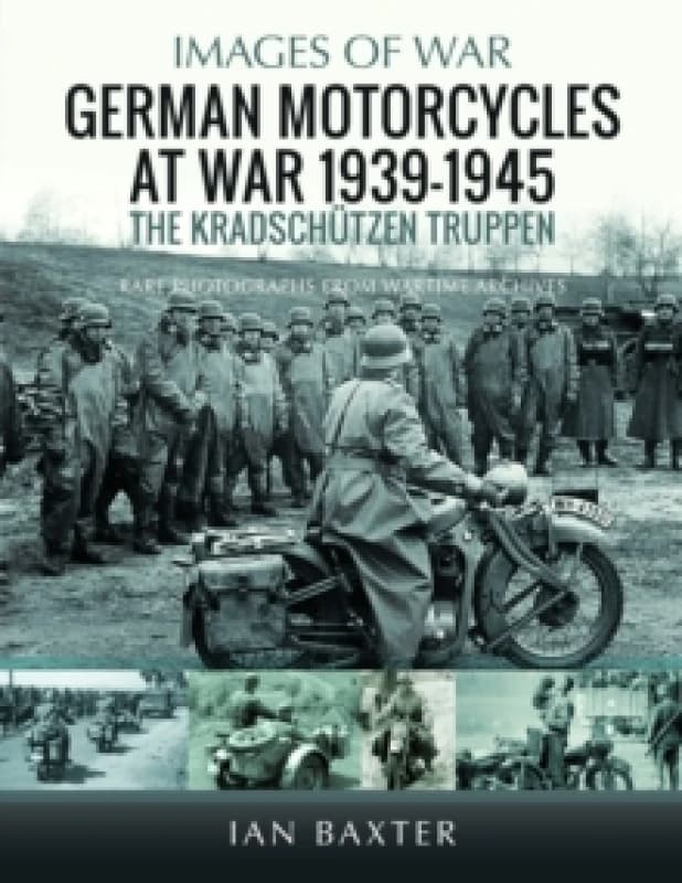 German Motorcycles at War, 1939-1945. Paperback. By Ian Baxter Books
