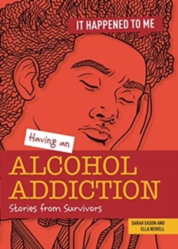 Having an Alcohol Addiction : Stories from Survivors Paperback / softback