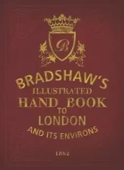 Bradshaws guide through London and its environs by E. L Blanchard