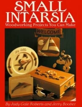 Small Intarsia Projects You Can Make by Judy Gale Roberts and Jerry Booher Book