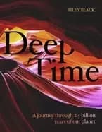 deep time a journey through 45 billion years of our planet