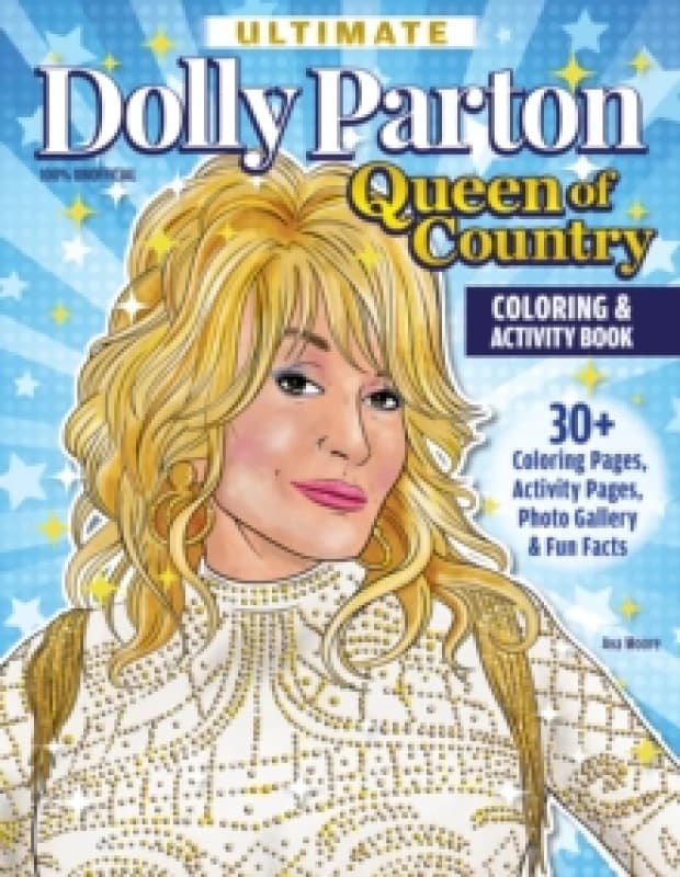 Ultimate Dolly Parton Queen of Country Coloring Book : 30+ Coloring Pages, Activity Pages, Photo Gallery & Fun Facts Paperback / softback