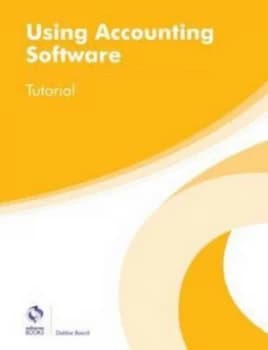 Using Accounting Software by Debbie Board Book