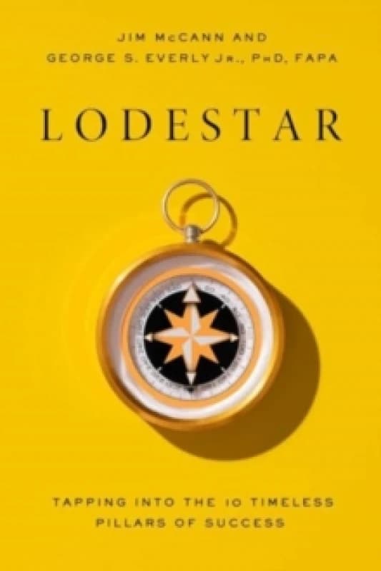 Lodestar : Tapping Into the 10 Timeless Pillars of Success Hardback