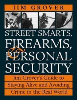 Street Smarts Firearms and Personal Security by Jim Grover Paperback
