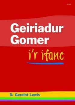Geiriadur Gomer Ir Ifanc by D. Geraint Lewis Hardback
