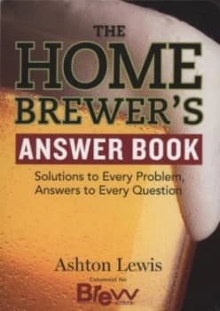 The Home Brewers Answer Book by Ashton Lewis Paperback