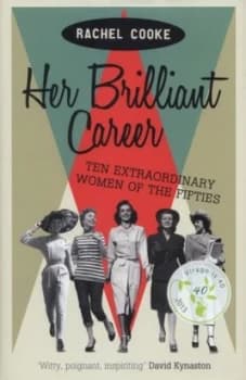 Her Brilliant Career by Rachel Cooke Hardback