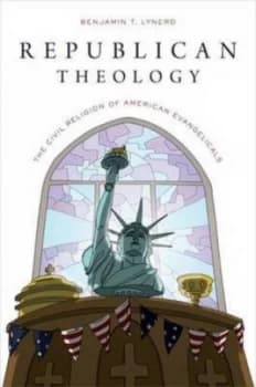 Republican Theology by Benjamin T Lynerd Book