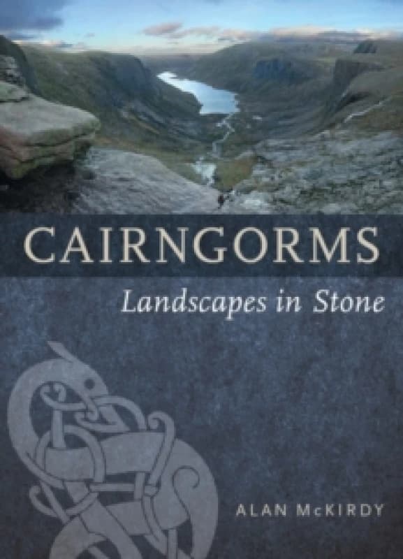 Cairngorms : Landscapes in Stone Paperback / softback