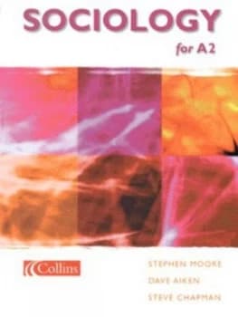 Sociology for A2 by Stephen Moore and Dave Aiken and Steve Chapman Book