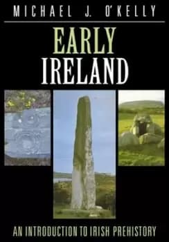 Early Ireland by Michael J. OKelly