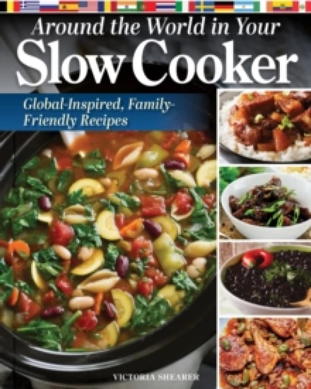 Around the World in Your Slow Cooker : Global-Inspired, Family-Friendly Recipes Paperback / softback