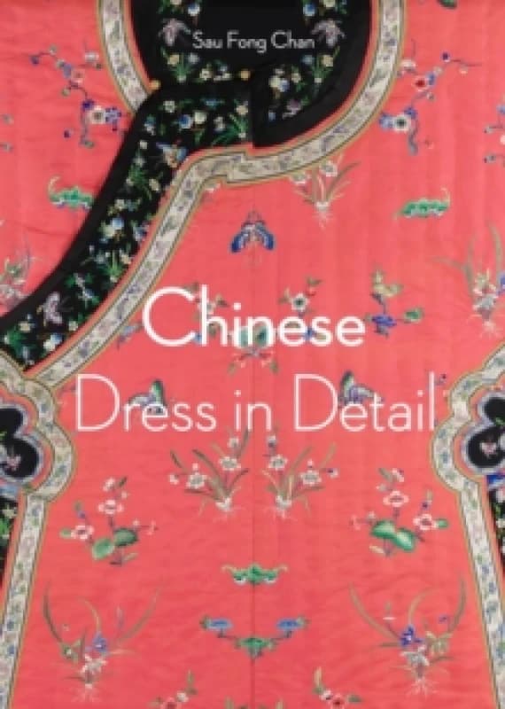 Chinese Dress in Detail. Paperback. By Sau Fong Chan Books