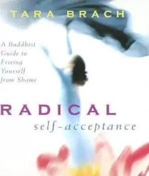 Radical Self Acceptance by Tara Brach