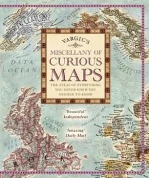 Vargics Miscellany of Curious Maps. by Martin Vargic Hardback