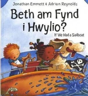 Beth Am Fynd I Hwylio by Jonathan Emmett Book