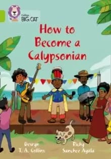 How to become a Calypsonian : Band 11/Lime
