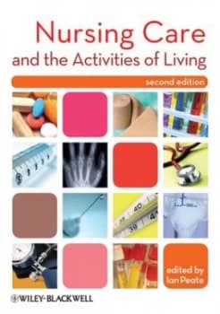 Nursing care and the activities of living by Ian Peate