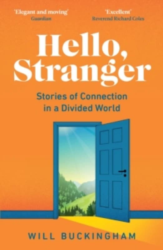 Hello, Stranger : Stories of Connection in a Divided World Paperback / softback
