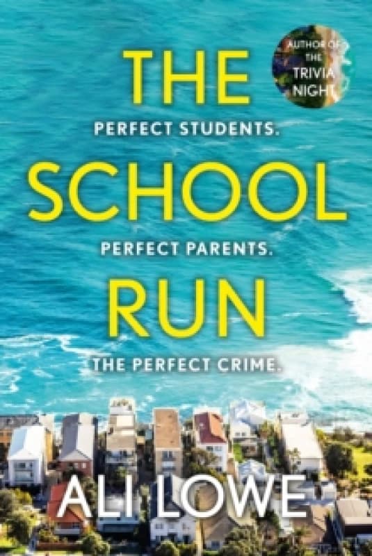 The School Run : The gripping new 2024 thriller full of scandal, secrets and glamour from the bestselling author of The Trivia Night Hardback