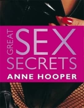 Great Sex Secrets by Anne Hooper Hardback