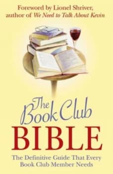 The Book Club Bible by Lionel Shriver Book