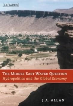 The Middle East Water Question by J. a Allan Hardback