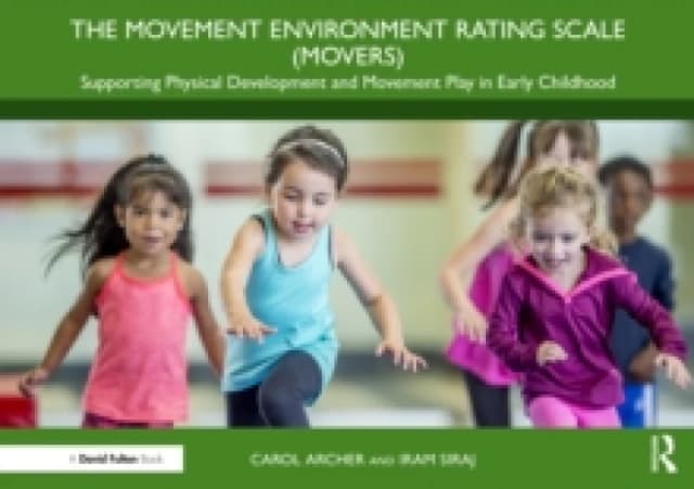 The Movement Environment Rating Scale (MOVERS) : Supporting Physical Development and Movement Play in Early Childhood Paperback / softback