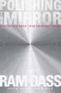 polishing the mirror how to live from your spiritual heart