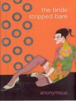 The Bride Stripped Bare by Anonymous Hardback